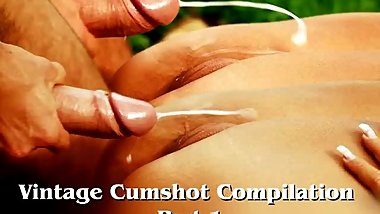 Vintage Cumshot Compilation (Part 1)