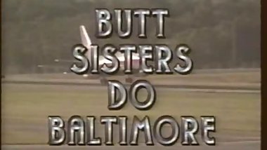 Butt Sisters Do Baltimore (1995) FULL VINTAGE MOVIE