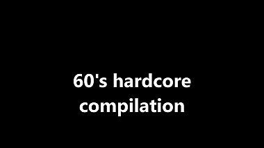 60's hardcore sex compilation