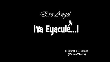 ¡ya eyaculé! (Already ejaculated semen!)