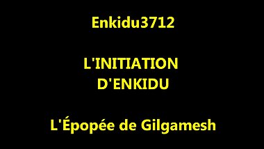 Enkidu3712 - L'Initiation d'Enkidu